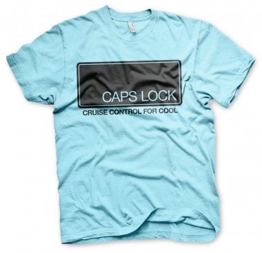 CAPS LOCK - Cruise Control For Cool T-Shirt 1