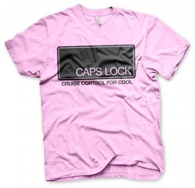 CAPS LOCK - Cruise Control For Cool T-Shirt 6