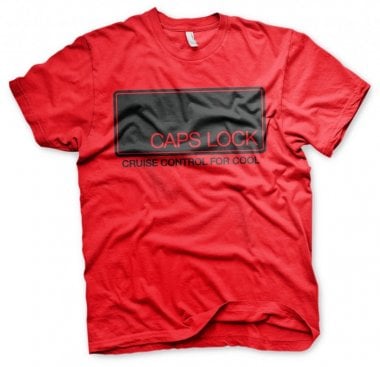 CAPS LOCK - Cruise Control For Cool T-Shirt 7