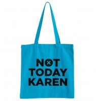 Not Today Karen Tote Bag 2