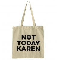 Not Today Karen Tote Bag 3