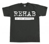 Rehab Is For Quitters 6