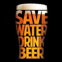 Save water, drink beer.