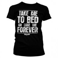 Take Me To Bed Or Lose Me Forever Girly T-shirt 2