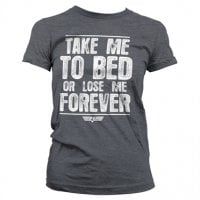 Take Me To Bed Or Lose Me Forever Girly T-shirt 3