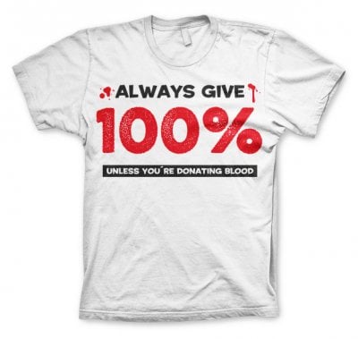 Always Give 100% T-Shirt 1