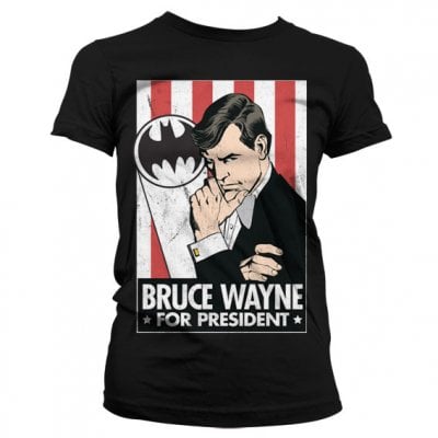 Bruce Wayne For President Girly T-Shirt 1