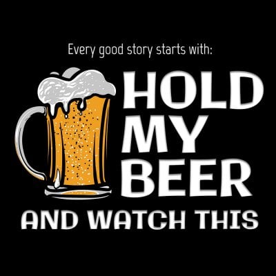 Hold my beer T-shirt
