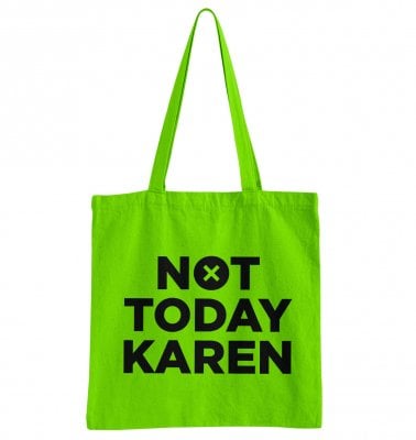 Not Today Karen Tote Bag 1